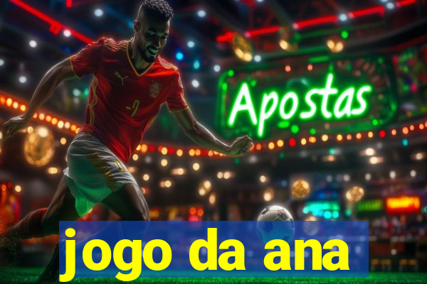 jogo da ana